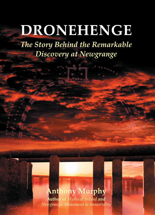 Image of a book called Dronehenge - The Story Behind the Remarkable Discovery at Newgrange. The new Stonehenge, founs whilst Anthony was flying his drone over the Boyne Valley in 2018.