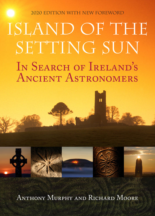 Image of book Island of the Setting Sun - In Search of Ireland's Ancient Astronomers. Images of Newgrange, spirals in stoneware and the Hill of Tara.