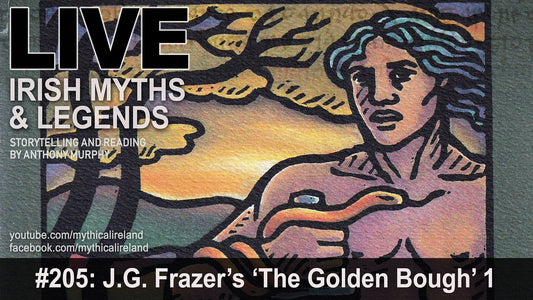 Reading from Sir James G. Frazer's 'The Golden Bough' - an insight into Irish myths?