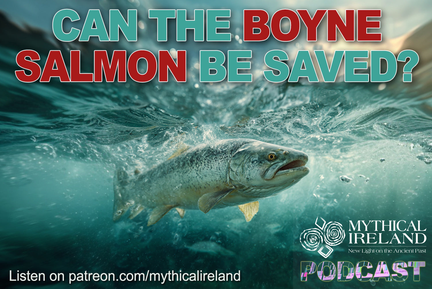 Mythical Ireland Podcast #22: Can the iconic Boyne Salmon be saved?