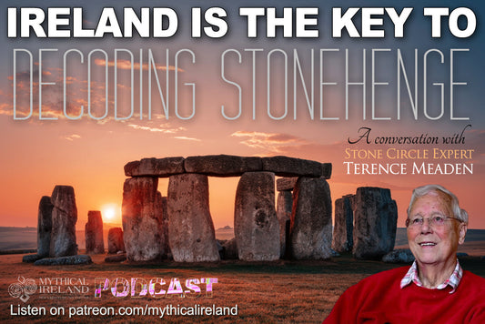 Terence Meaden: 'Ireland is the key to decoding Stonehenge' - Mythical Ireland Podcast #23