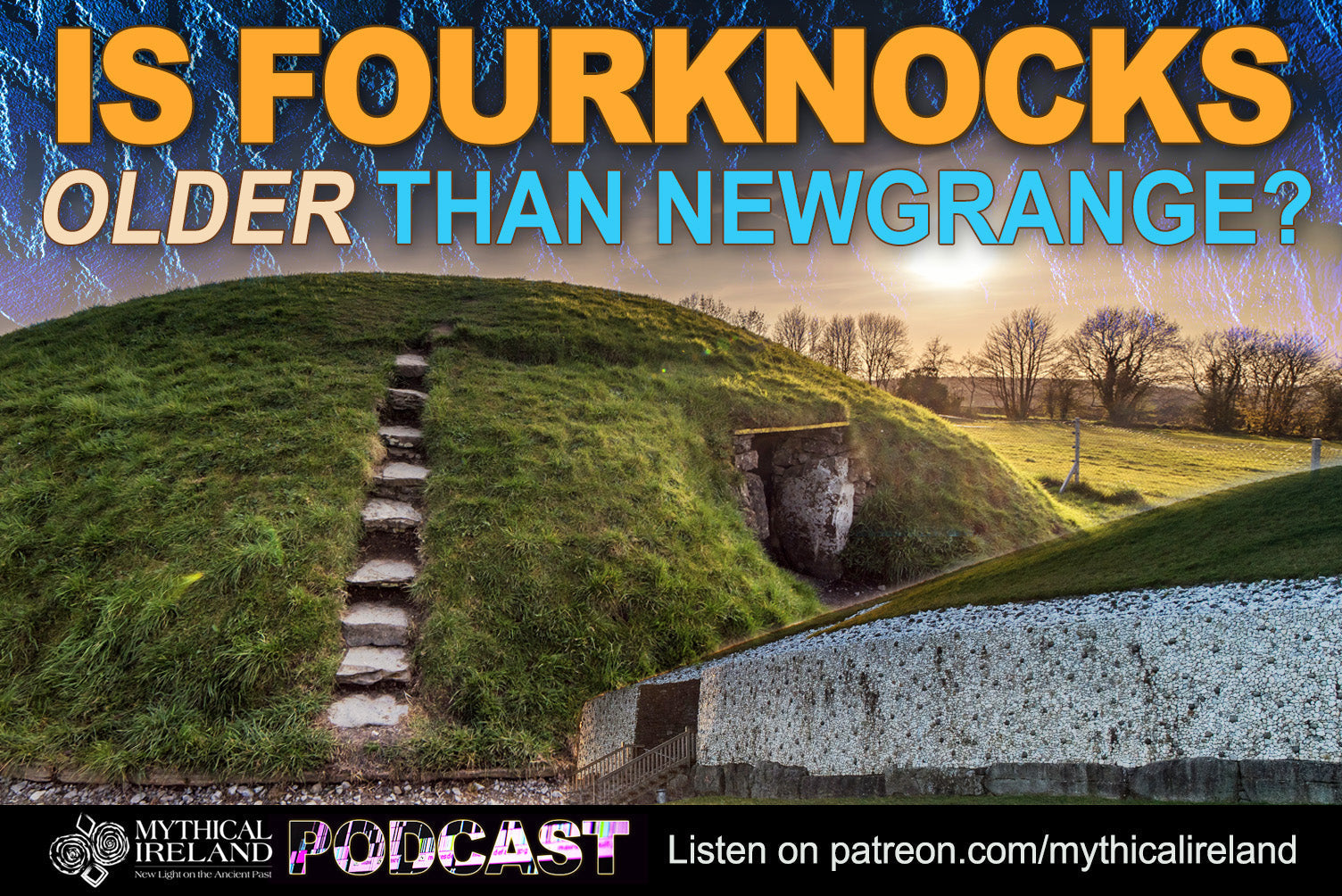 Podcast #26: Is Fourknocks older than Newgrange?