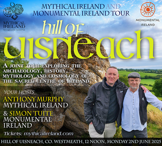 The Archaeology, History, Mythology and Cosmology of the Hill of Uisneach
