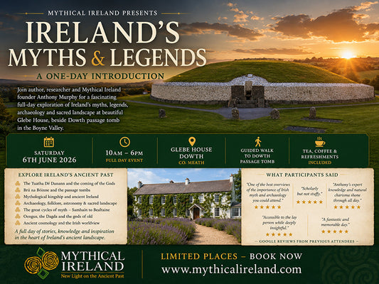 Ireland’s Myths & Legends — An Immersive One-Day Experience