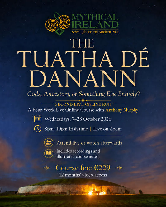 The Tuatha Dé Danann: Gods, Ancestors, or Something Else Entirely? – Live Online Course – October 2026